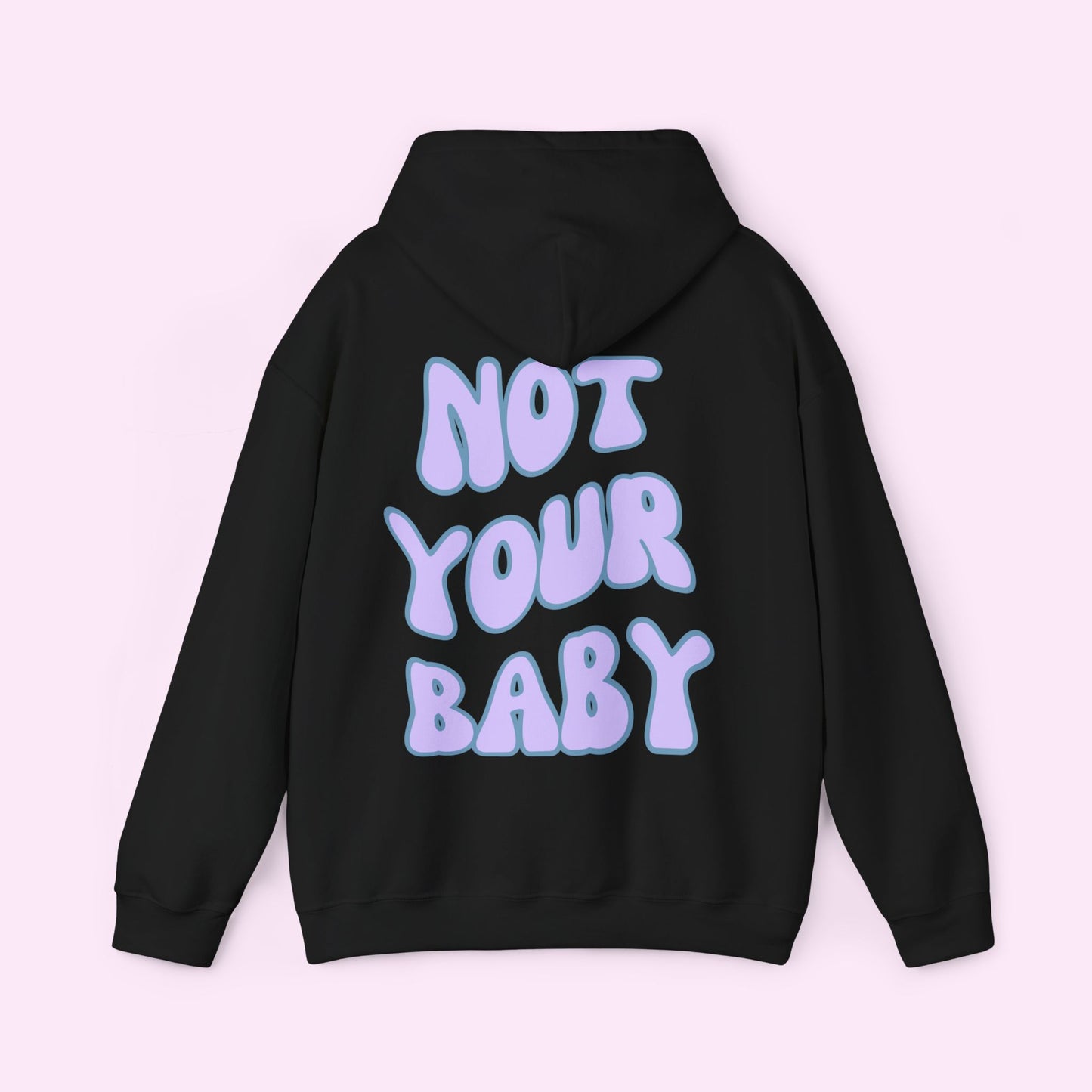 Not Your Baby Hoodie