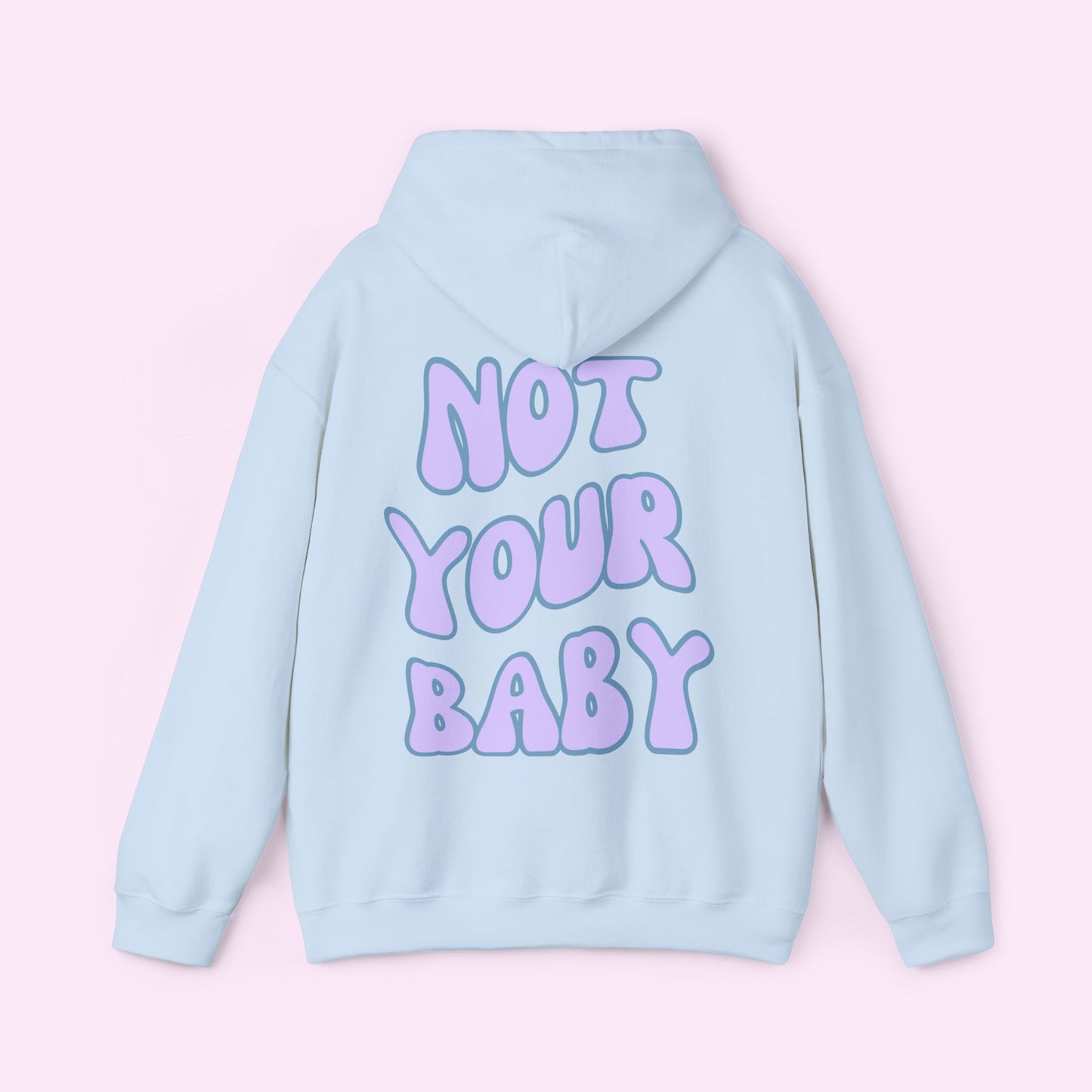 Not Your Baby Hoodie