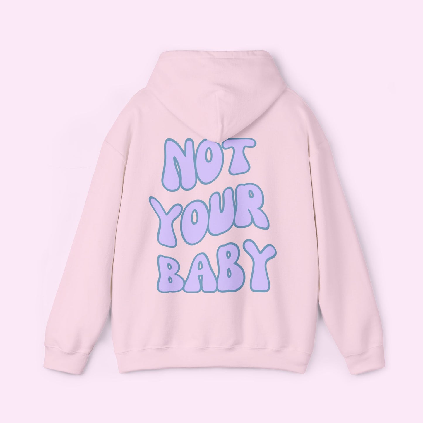 Not Your Baby Hoodie