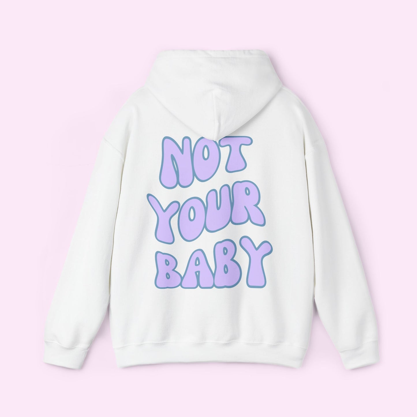 Not Your Baby Hoodie