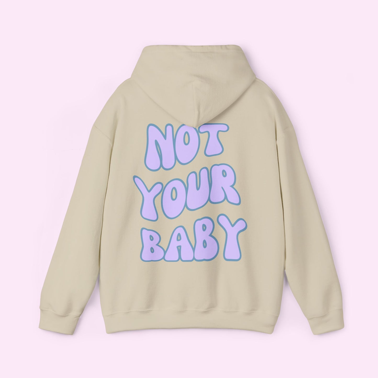 Not Your Baby Hoodie